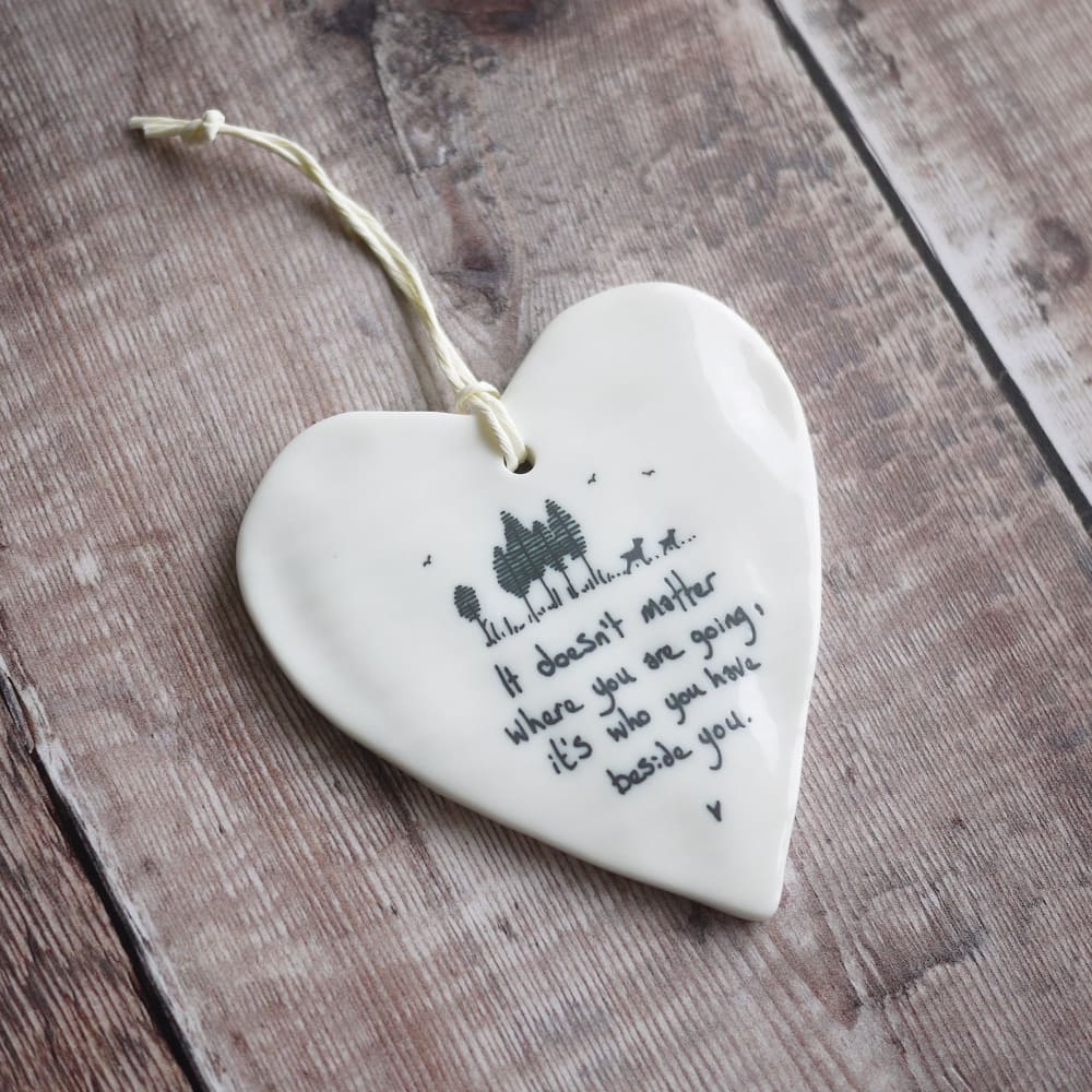 Porcelain Heart Gift ’It Doesn’t Matter Where You Are Going...’