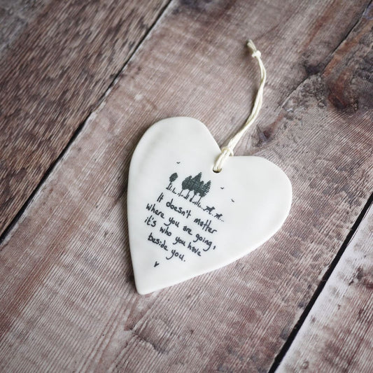 Porcelain Heart Gift ’It Doesn’t Matter Where You Are Going...’