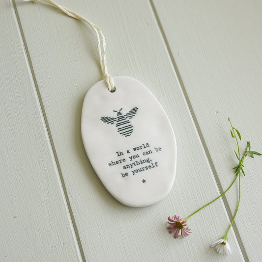 Hanging Porcelain Keepsake - In a world where you can be anything be yourself