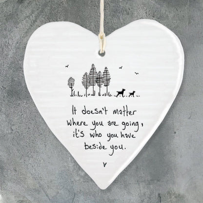 Porcelain Heart Gift - with text ’It Doesn’t Matter Where You Are Going...’