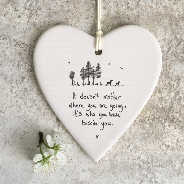 Porcelain Heart Gift - with text ’It Doesn’t Matter Where You Are Going...’