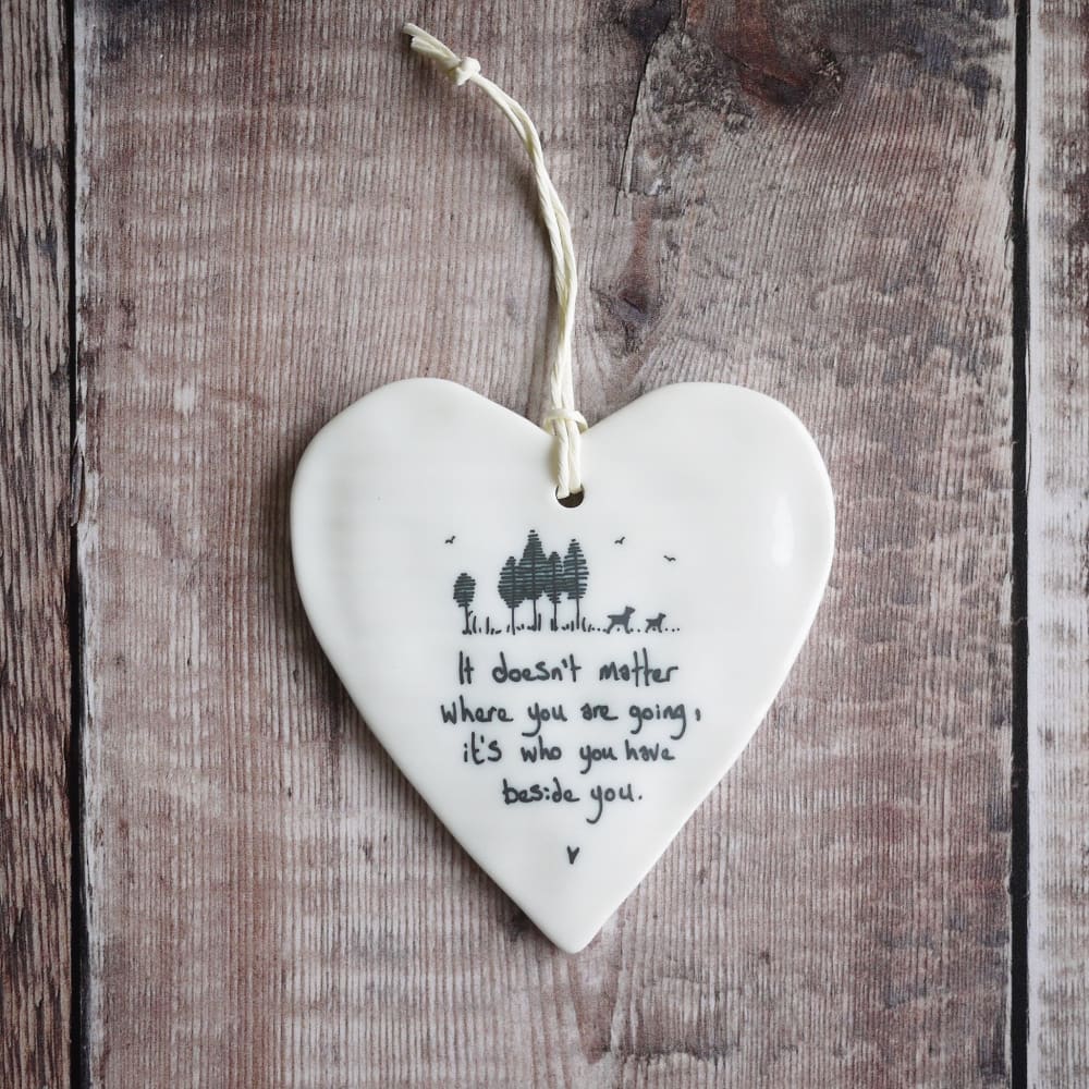 Porcelain Heart Gift - with text ’It Doesn’t Matter Where You Are Going...’