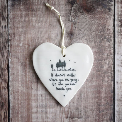 Porcelain Heart Gift - with text ’It Doesn’t Matter Where You Are Going...’