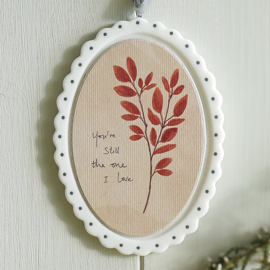 Porcelain Oval Scalloped Edge Decoration with text - You’re still the one I love