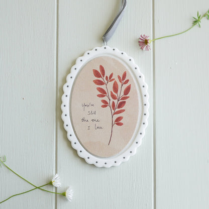 Porcelain Oval Scalloped Edge Decoration with text - You’re still the one I love