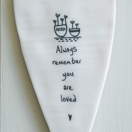 Wobbly long heart - Always remember you are loved